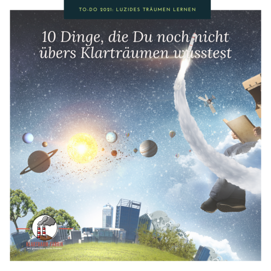 10 Dinge, die Du noch nicht übers Klarträumen wusstest
